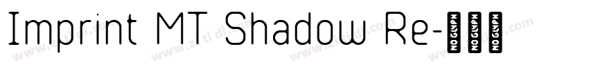 Imprint MT Shadow Re字体转换 Imprint MT Shadow Re字体转换